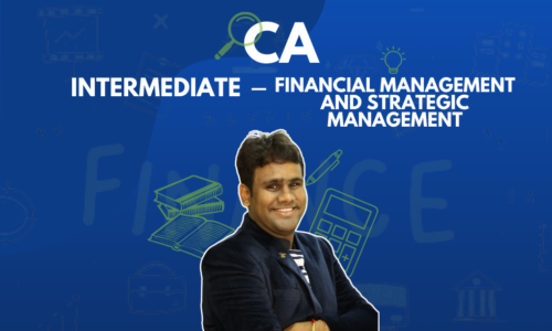 CA Intermediate – Financial Management and Strategic Management