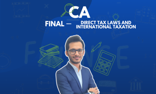 CA Final – Direct Tax Laws and International Taxation